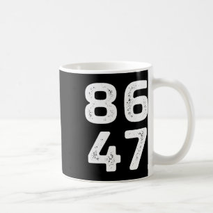 8647 - Anti Trump - 86 Der 47. Präsident - Vintag Kaffeetasse