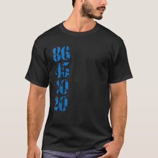 86 45 2020 Anti Trump 8645 Trump T Shirt
