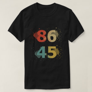86 45 Anti-Trump-T - Shirt