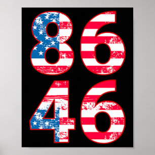 86 46 Anti Biden Pro Trump Patriotic Poster