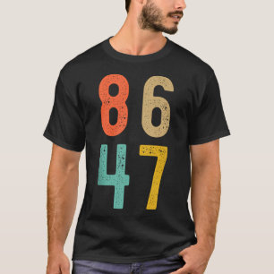 86 47 Anti Trump Impeach Trump 2024 Trump Amtsenth T-Shirt
