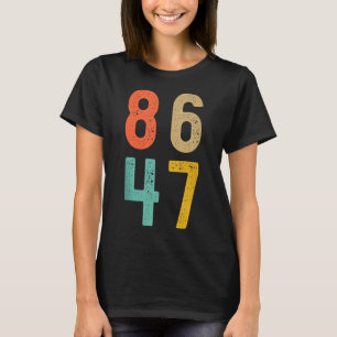 86 47 Anti Trump Impeach Trump 2024 Trump Impeachm T-Shirt