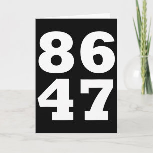 86 47 Anti-Trump Subtil Anti Trump 8647 Karte
