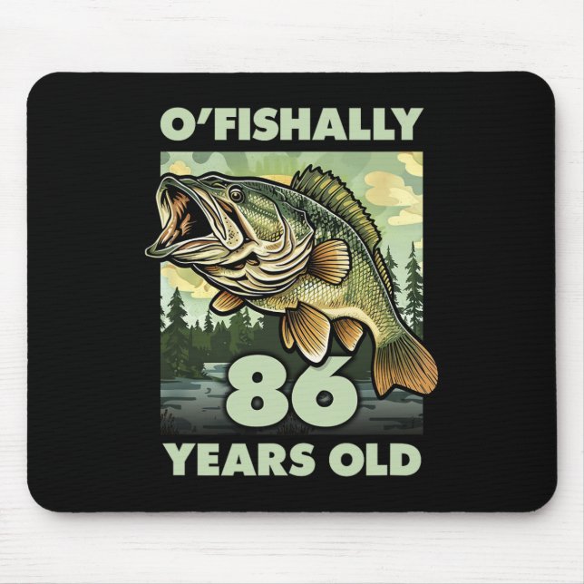 86 Jahre alter Fischer O'fishally 86 Fischerei 86. Mousepad (Vorne)