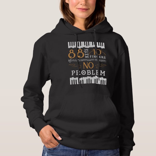 88 Keys 10 Fingers No Problem Piano Keyboard Hoodie (Vorderseite)