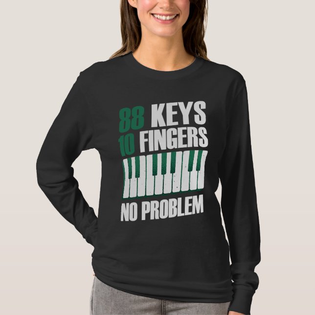 88 keys 10 fingers no problem piano T-Shirt (Vorderseite)