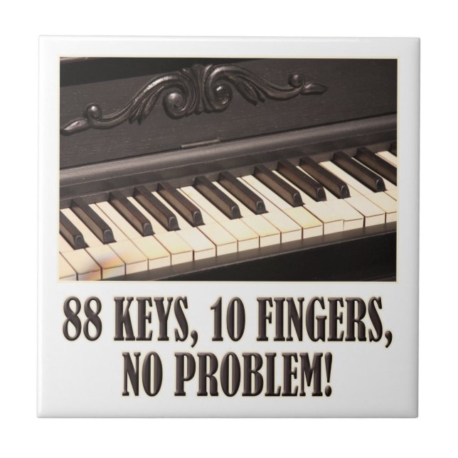 88 Schlüssel, 10 Finger, kein Problem! Fliese (Vorderseite)