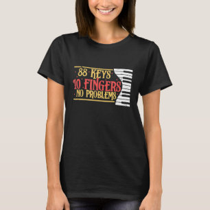 88 Tasten 10 Finger kein Problem Funny Piano Tasta T-Shirt