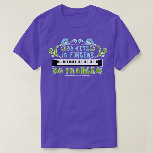 88 Tasten 10 Finger kein Problem Tastatur eines Pi T-Shirt (Design vorne)