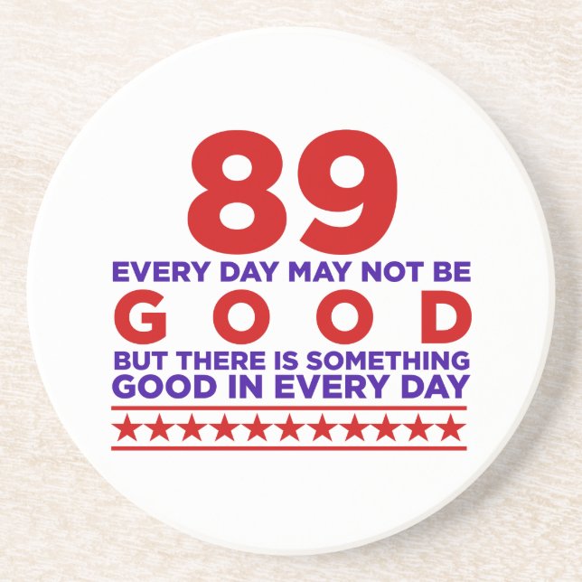 89 Every Day Mat Not Be Good Birthday Getränkeuntersetzer (Vorne)