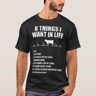 8 Dinge, die ich in lebender Kuh gewollt habe T-Shirt
