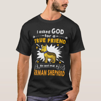 8 Ich bitte Gott um einen wahren Freund Er schickt T-Shirt