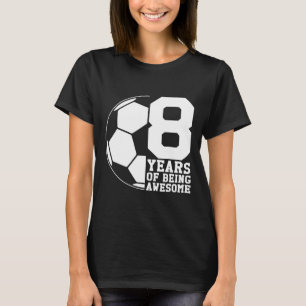 8 Jahre als großartiger Fußballfan und Enthusiast T-Shirt