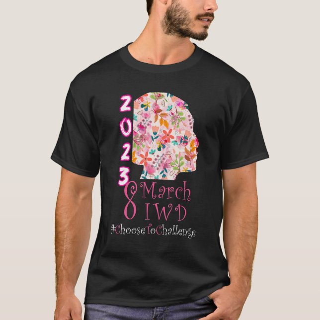8 March International Women's Day 2023 Choose To C T-Shirt (Vorderseite)