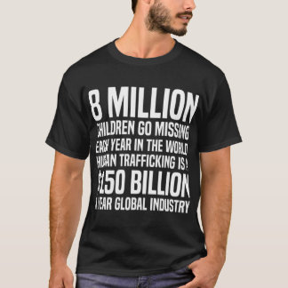 8 Million Children Go Missing Each Year End Child T-Shirt
