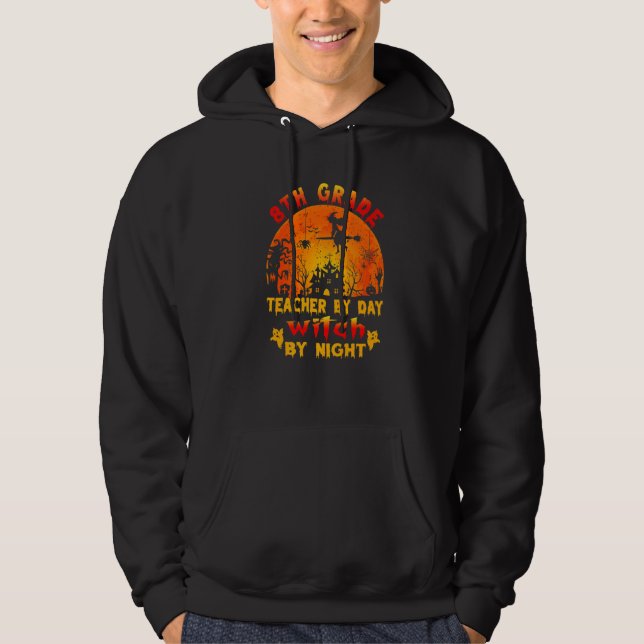 8th Grade Teacher By Day Witch By Night Costume Ha Hoodie (Vorderseite)