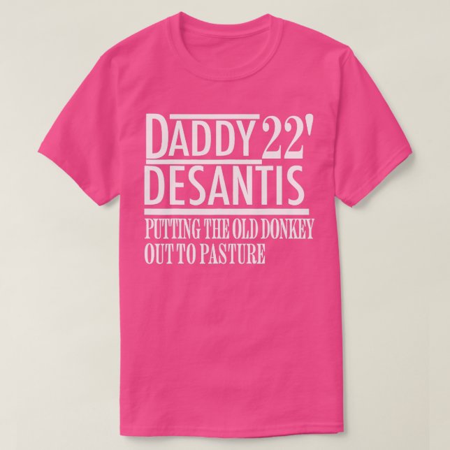 90 Daddy Desantis Putting The Old Donkey Out To Pa T-Shirt (Design vorne)
