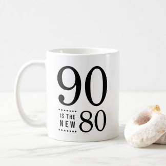 90. Geburtstag Schwarz 90 ist die neue 80 Kaffeetasse