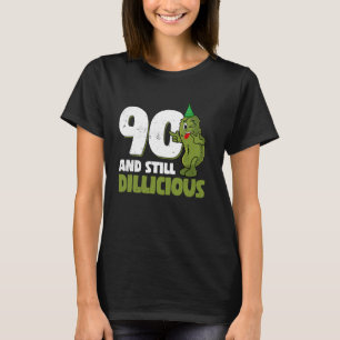 90 Jahre alter Cucumber Dillicious 90. Geburtstag  T-Shirt