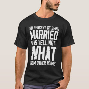 90 Prozent des Verheirateten schreien T-Shirt