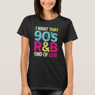 90er Jahre Lover Shirt Wollte ich diese 90er R&B L