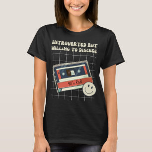 90er R&B introvertiert, aber bereit zu diskutieren T-Shirt