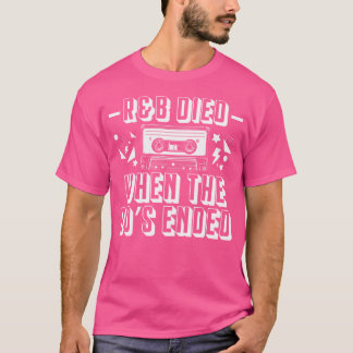 90er Rb Music Lover ist gestorben T-Shirt