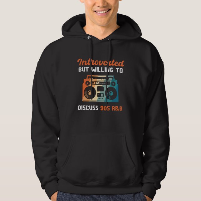 90s R&B introverted but willing to discuss 90s RnB Hoodie (Vorderseite)