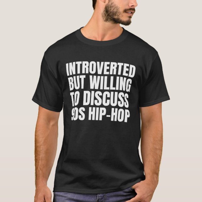 90s R&B kids introverted but willing to discuss 90 T-Shirt (Vorderseite)