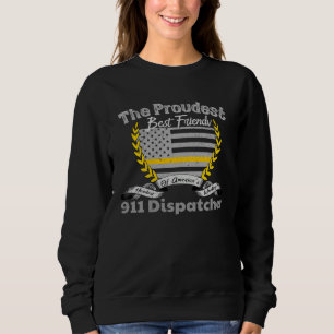911-Dispatcher-Bekleidung Stolz beste Freundin dün Sweatshirt