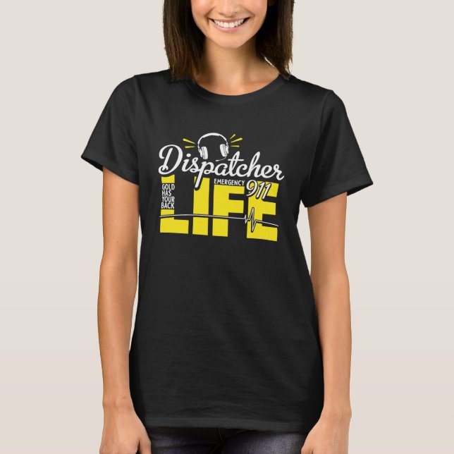 911 Dispatcher Life Dispatch Operator 911 Dispatch T-Shirt (Vorderseite)