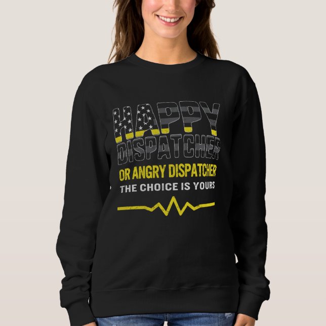 911 glücklich oder wütend die Wahl ist Ihre Sweatshirt (Vorderseite)