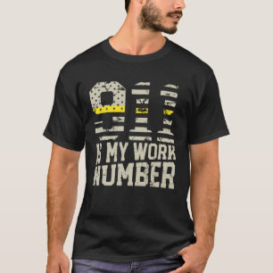 911 ist meine Arbeitsnummer Dispatch Operator 911 T-Shirt