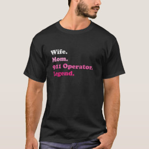 911 Operator- oder Emergency Dispatcher-Mama-Ehefr T-Shirt