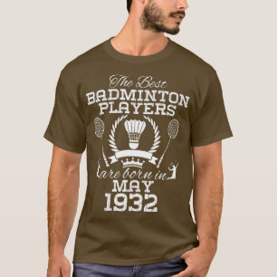 92-jähriger Geburtstag im Mai 1932 Best Badminton  T-Shirt