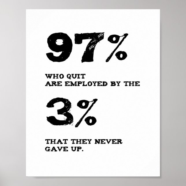 97 %, die die Arbeit für das 3 % Inspiration Zitat Poster (Vorne)