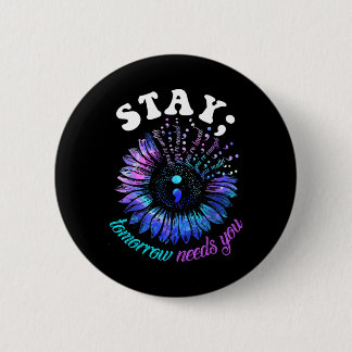 988 Suicide Prevention Stay Tomorrow Needs You Men Button