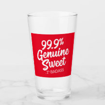 99,9 % Süßigkeiten .1 % Badass