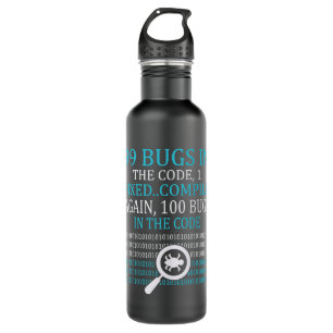 99 Bug 1 Fest... Kompilieren Sie erneut 100 Fehler Edelstahlflasche