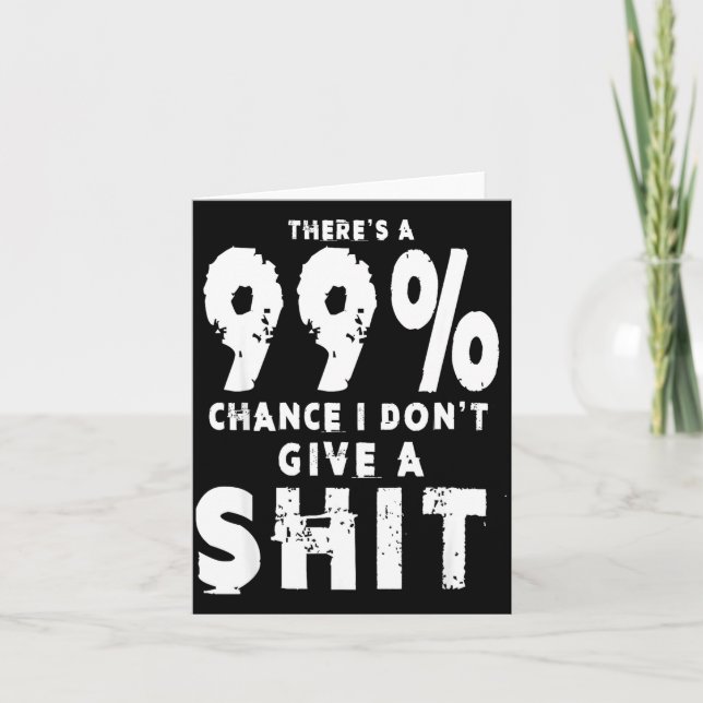 99% Chance I Don't Give A Sarcastic Meme Herren  Karte (Vorderseite)