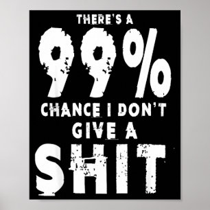 99% Chance ich gebe kein sarkastisches Meme Herren Poster