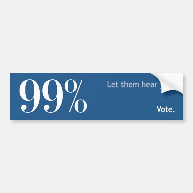 99% - Gelassen ihnen hören Sie Sie. ABSTIMMUNG Autoaufkleber (Vorne)