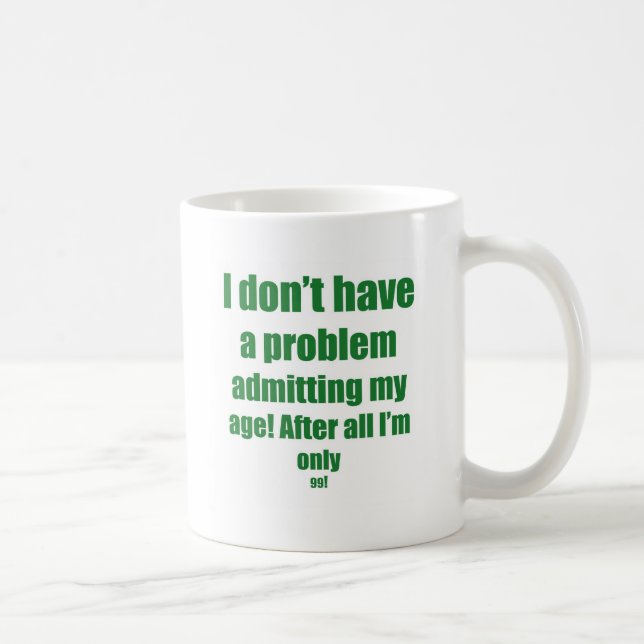 99 lassen Sie mein Alter zu Kaffeetasse (Rechts)