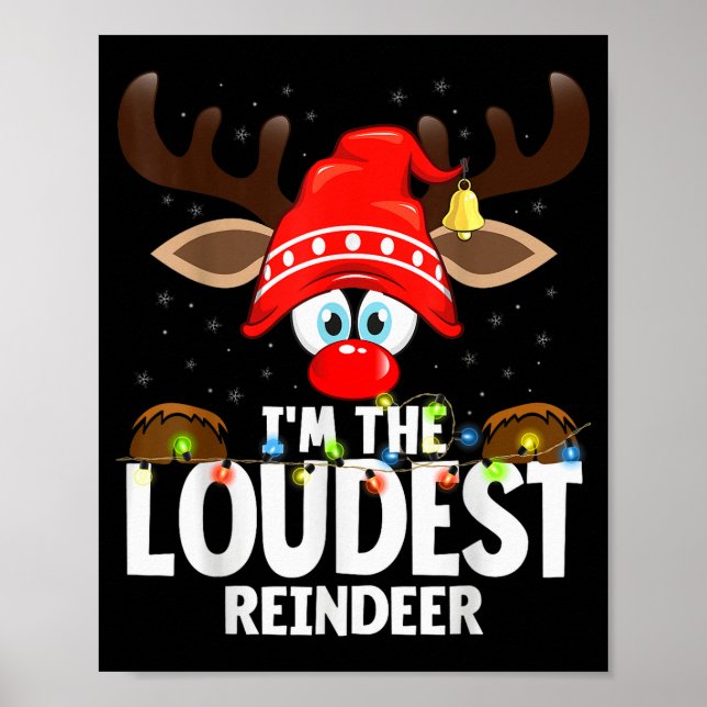 99 Matching Christmas Reindeer - I'm The Loudest - Poster (Vorne)