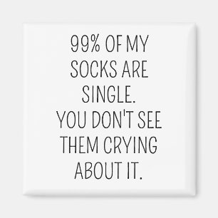 99% meiner Socken sind Single. Man sieht sie nicht Magnet