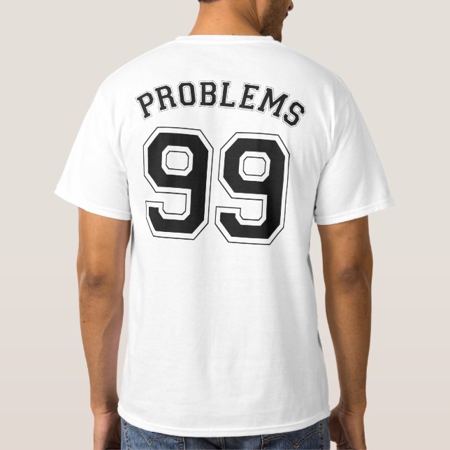 99 PROBLEME T-Shirt (Rückseite)