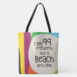 99 Probleme und eine Beach Ain't One Shoulder-Tasc Tasche