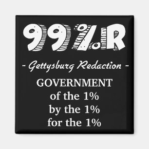 99%r Gettysburg Ansprache Regierung von 1% Magnet