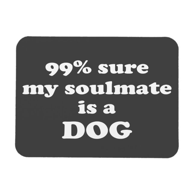 99% sicher, mein Seelenverwandter ist ein Hund - F Magnet (Horizontal)