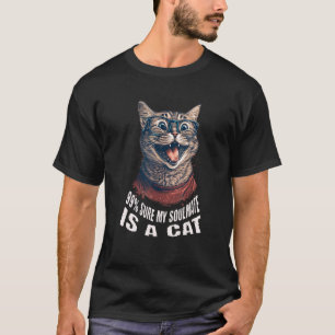 99 Sicher, mein Seelenverwandter ist eine Katze T-Shirt